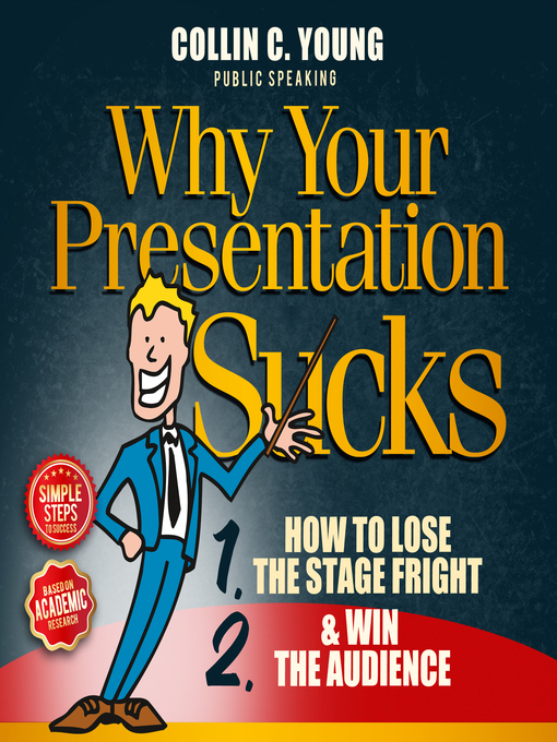 Title details for Why Your Presentation Sucks by Collin C. Young - Available